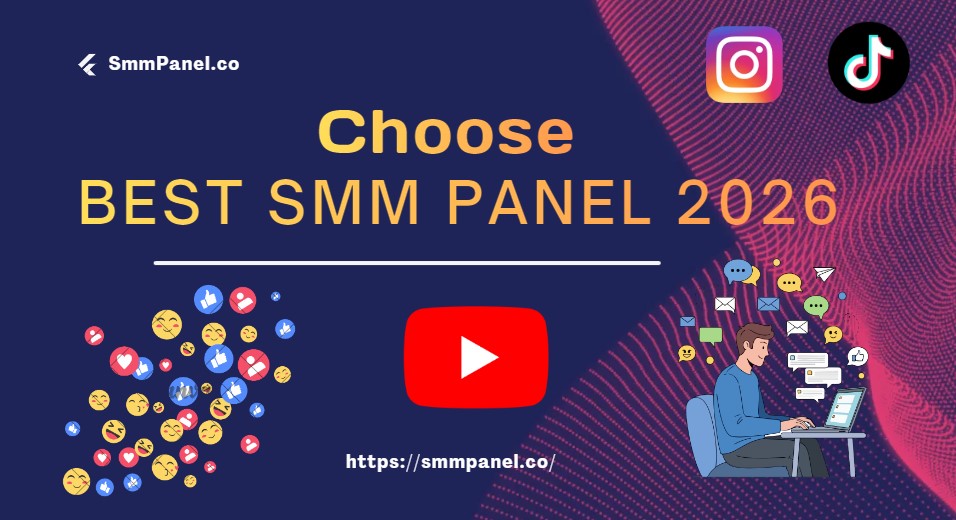 How to Choose the Best SMM Panel in 2026 | 7 Key Factors