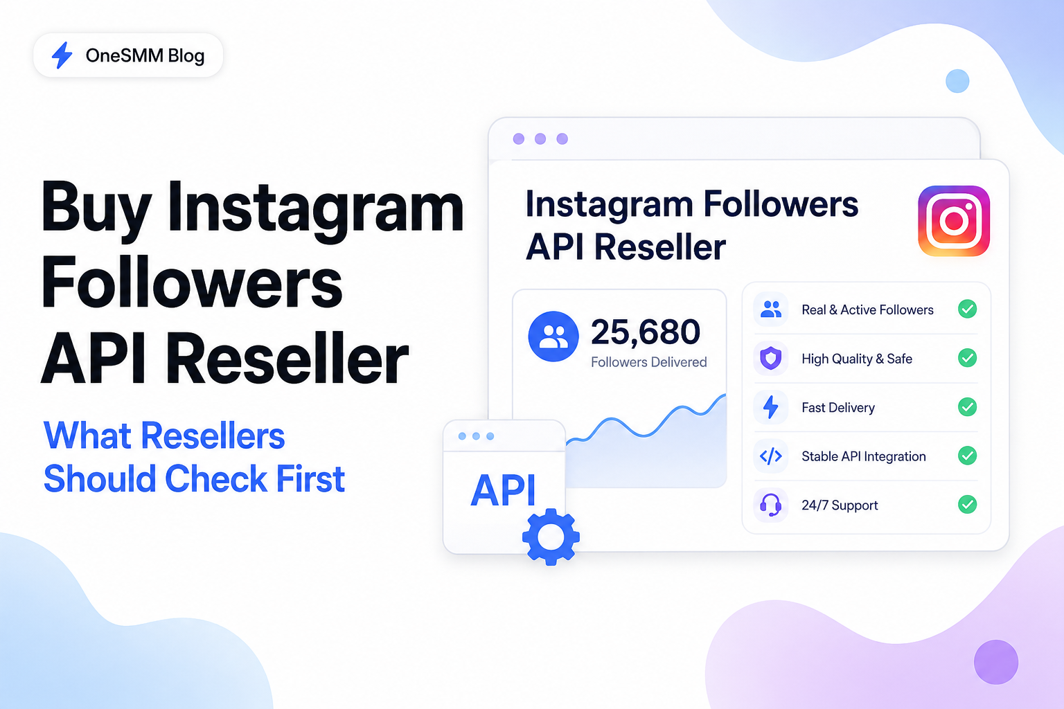 Buy Instagram Followers API Reseller: What Resellers Should Check First