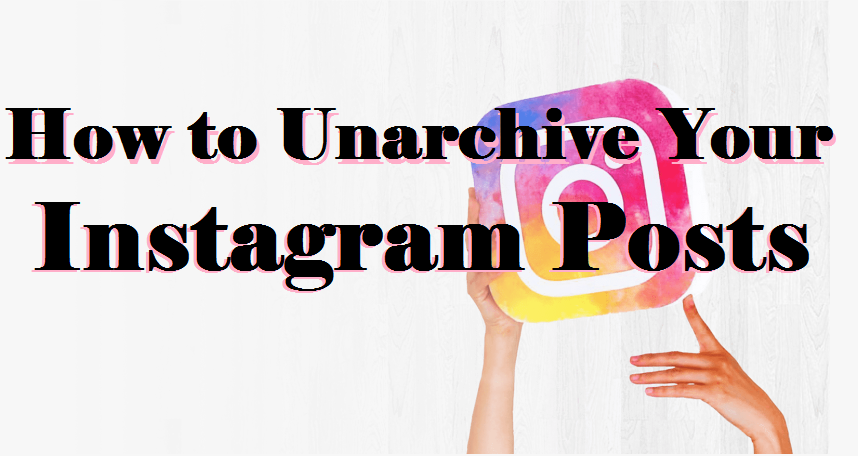 How to Unarchive Your Instagram Posts