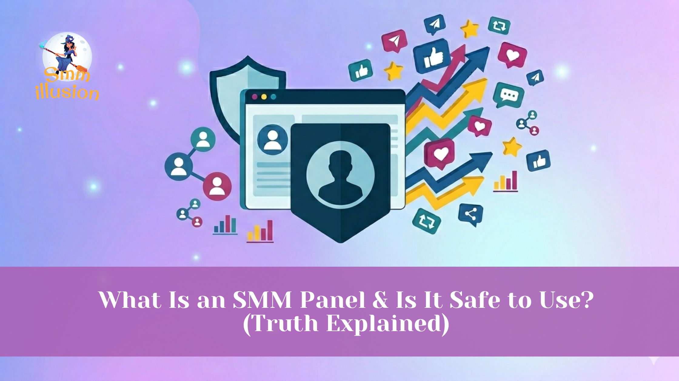 What Is an SMM Panel & Is It Safe to Use? (Truth Explained)