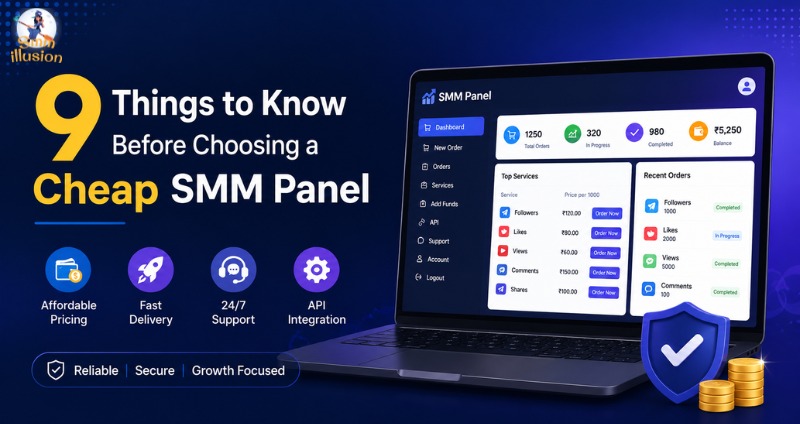 Things to Know Before Choosing a Cheap SMM Panel in 2026 | SMM Illusion