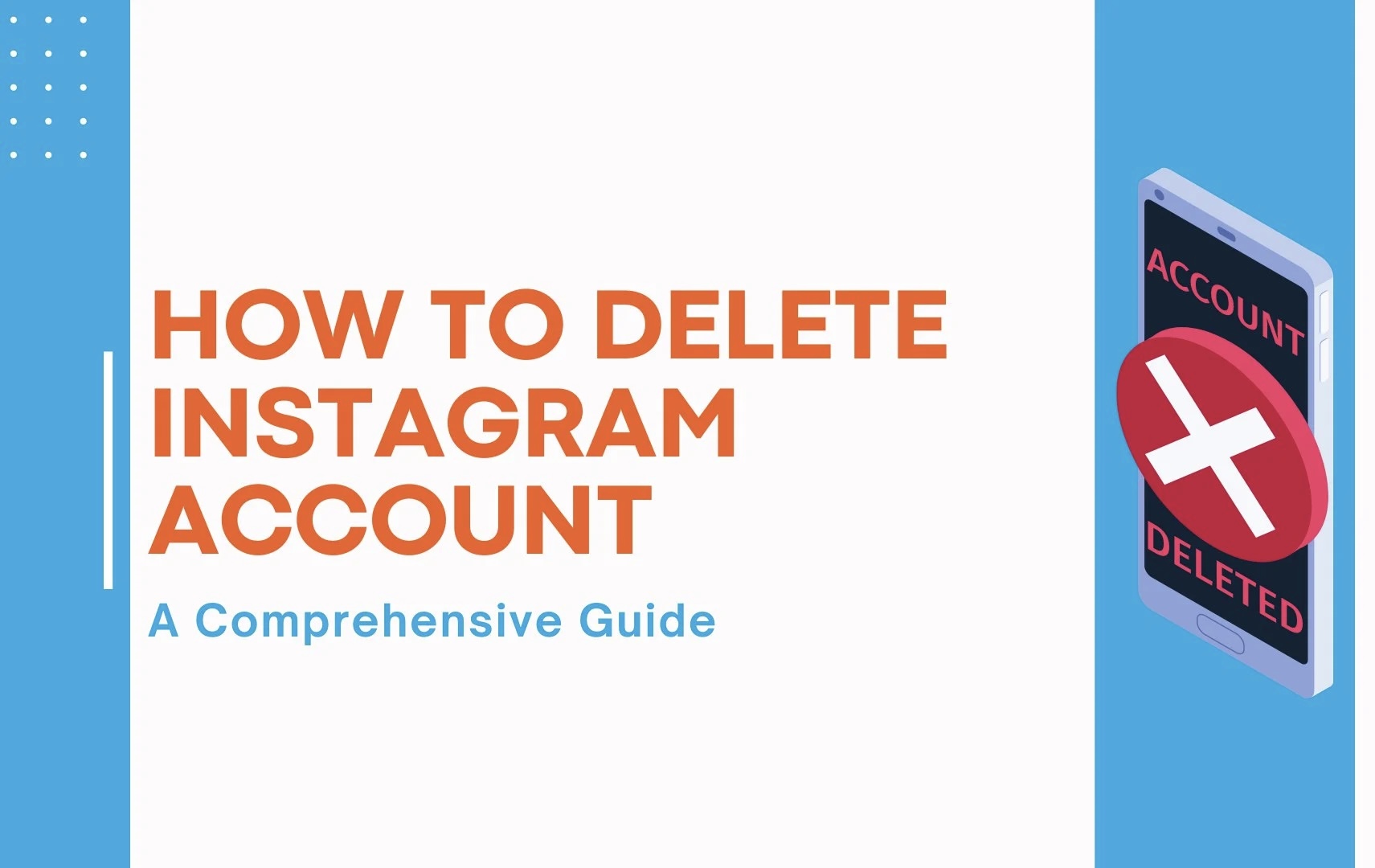 How To Delete Instagram Account: A Comprehensive Guide