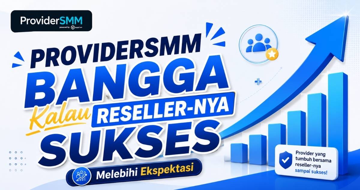 Providersmm Bangga Kalau Reseller-nya Sukses Melebihi Ekspektasi