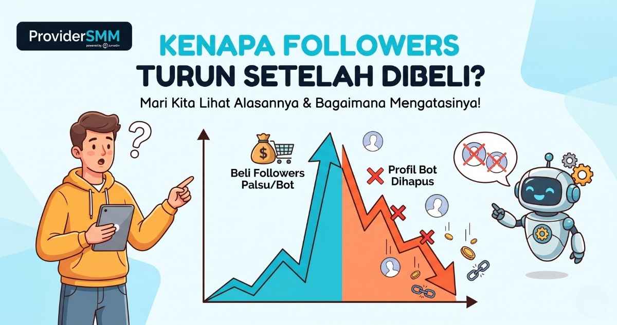 Kenapa Followers Turun Setelah Dibeli? Ini 4 Penyebab Teknis dan Cara Mengatasinya