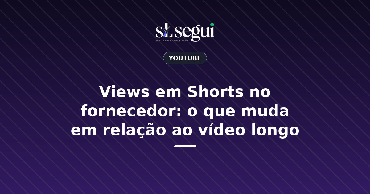 Views em Shorts no fornecedor: o que muda em relação ao vídeo longo