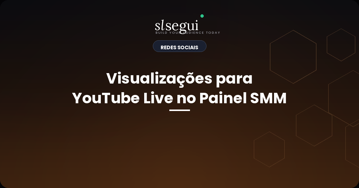 Visualizações para YouTube Live no Painel SMM