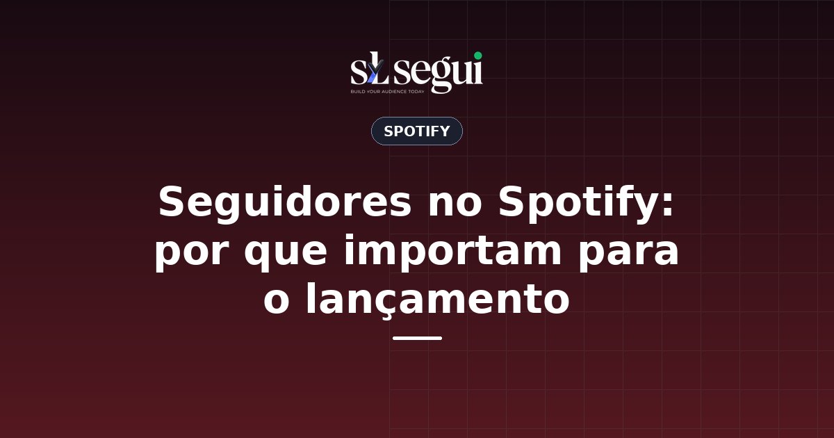 Seguidores no Spotify: por que importam para o lançamento