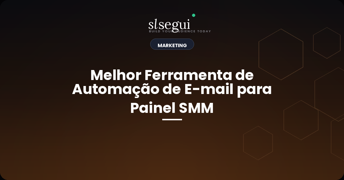 Melhor Ferramenta de Automação de E-mail para Painel SMM