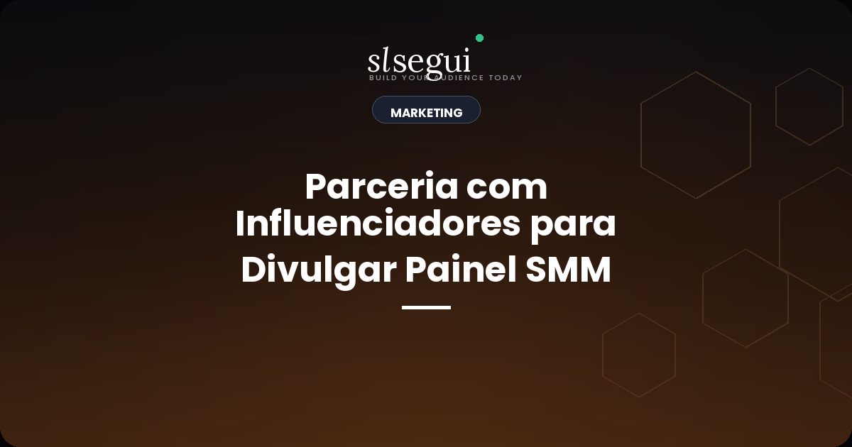 Parceria com Influenciadores para Divulgar Painel SMM