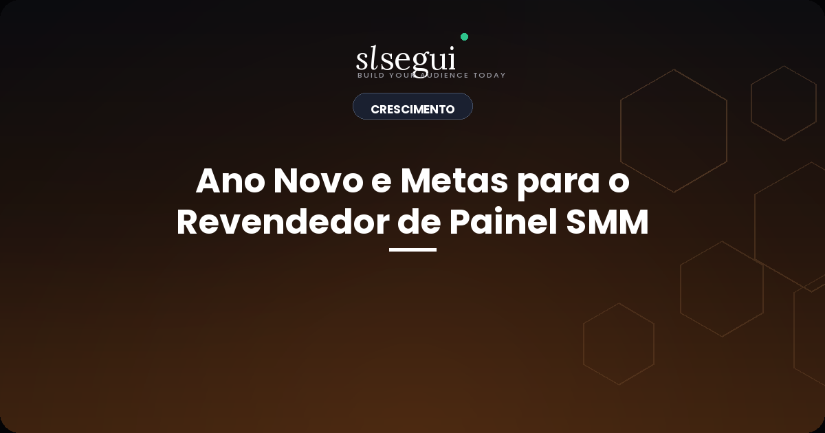 Ano Novo e Metas para o Revendedor de Painel SMM