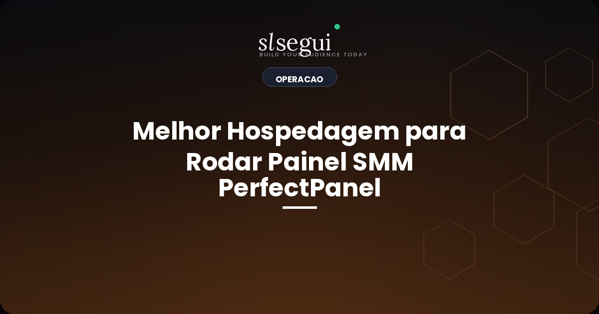 Melhor Hospedagem para Rodar Painel SMM PerfectPanel