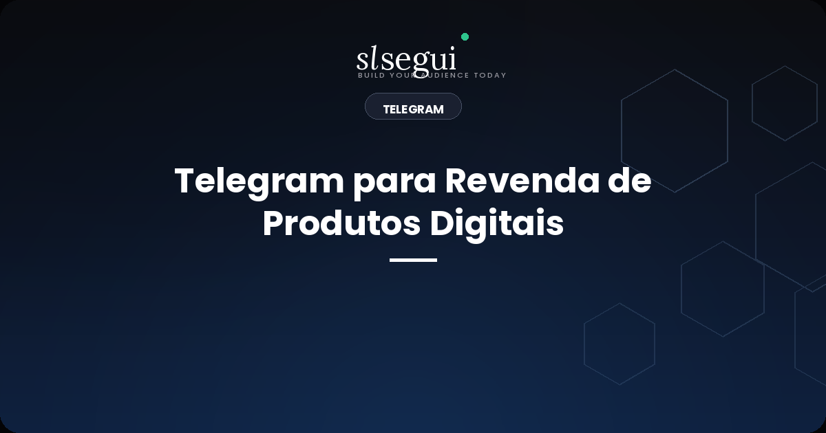 Telegram para Revenda de Produtos Digitais