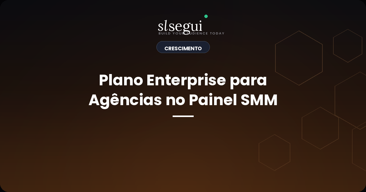 Plano Enterprise para Agências no Painel SMM