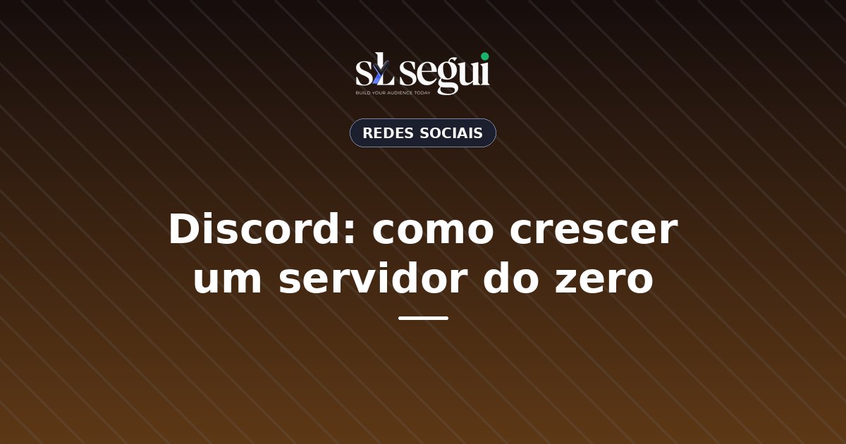 Discord: como crescer um servidor do zero