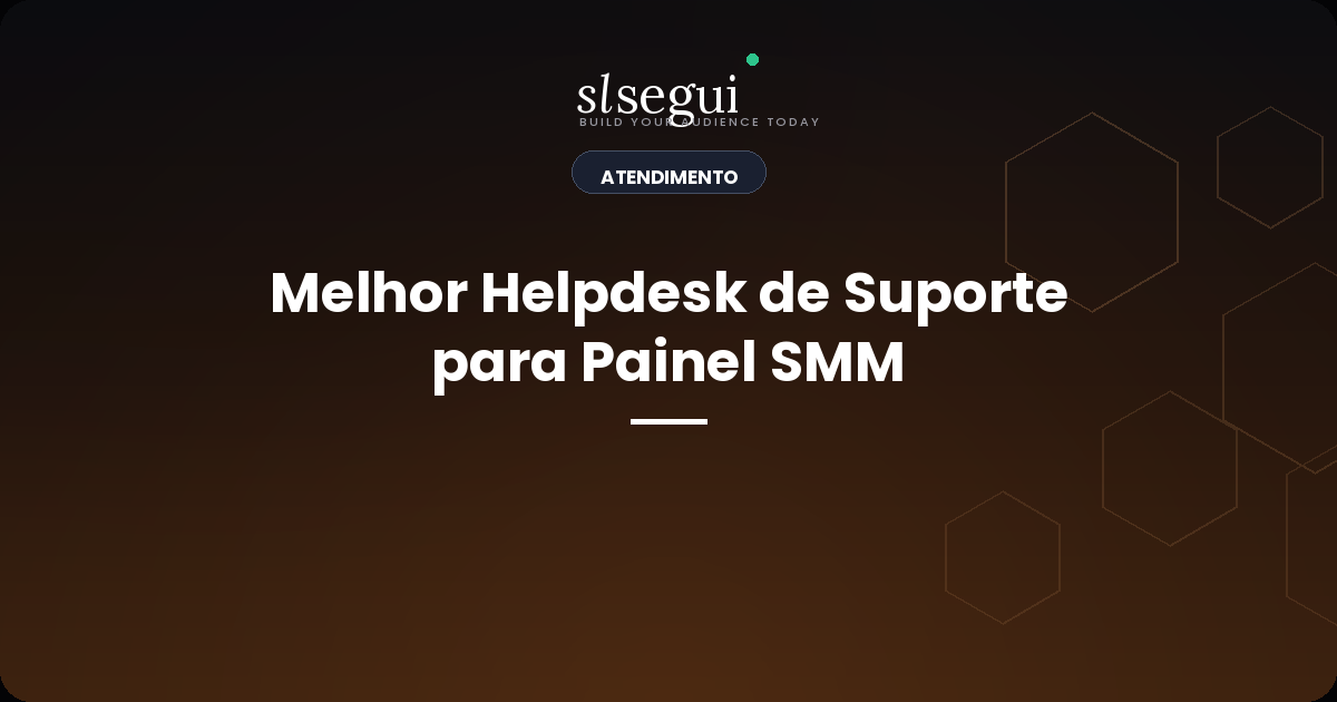 Melhor Helpdesk de Suporte para Painel SMM
