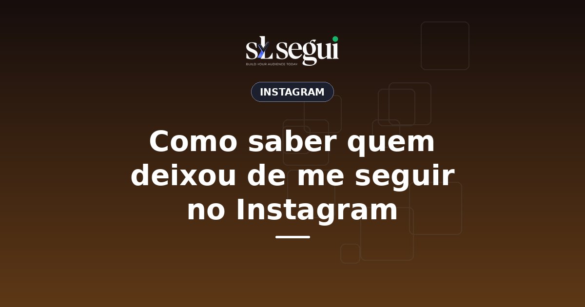 Como saber quem deixou de me seguir no Instagram