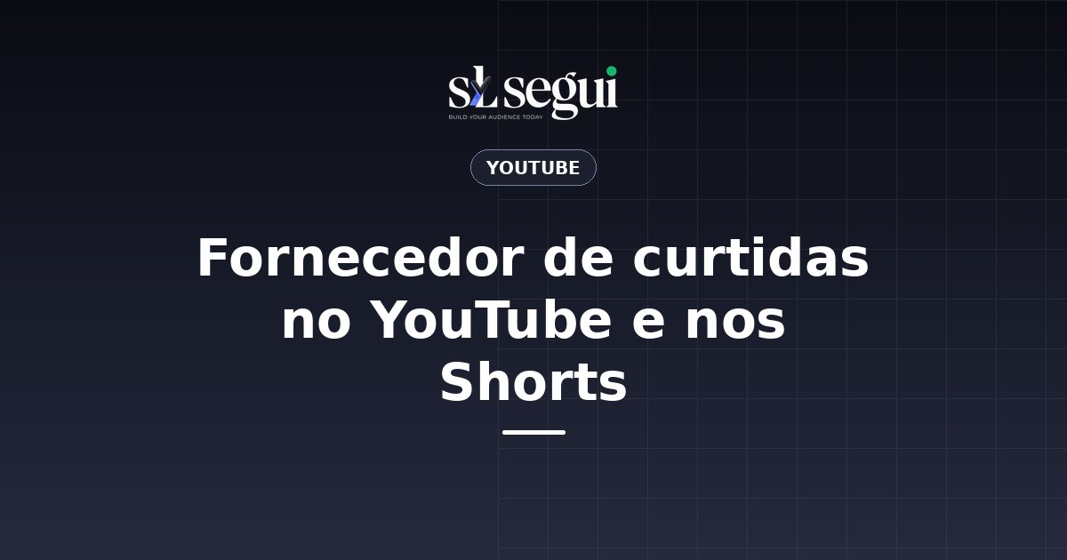 Fornecedor de curtidas no YouTube e nos Shorts