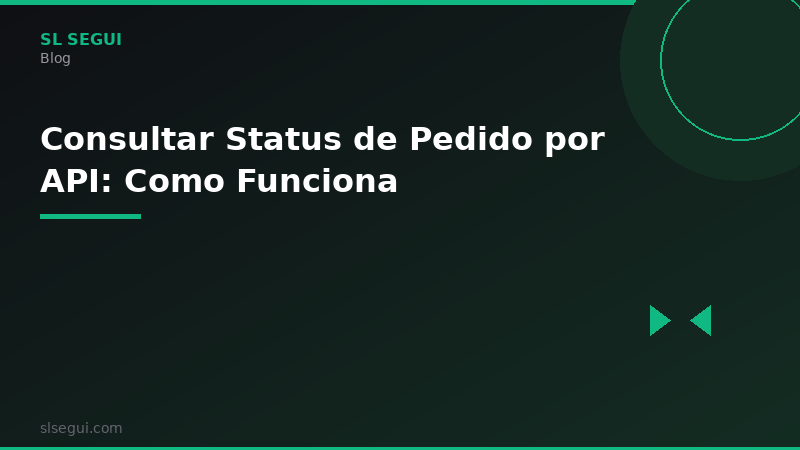 Consultar Status de Pedido por API: Como Funciona