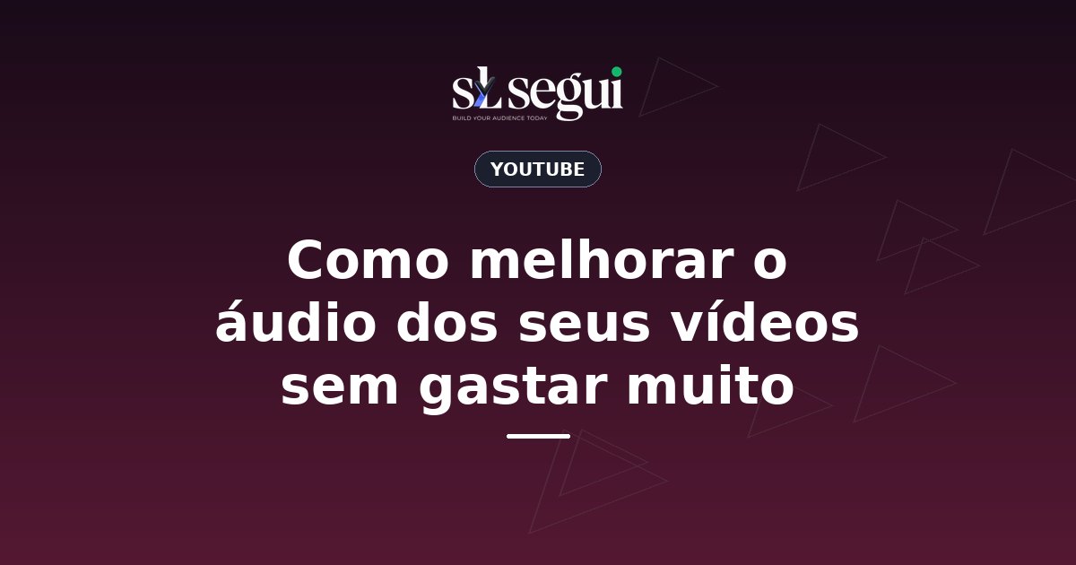 Como melhorar o áudio dos seus vídeos sem gastar muito