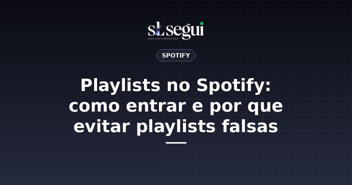 Playlists no Spotify: como entrar e por que evitar playlists falsas