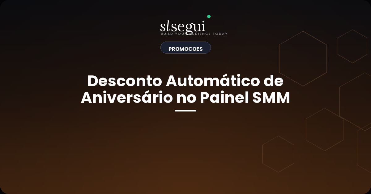 Desconto Automático de Aniversário no Painel SMM