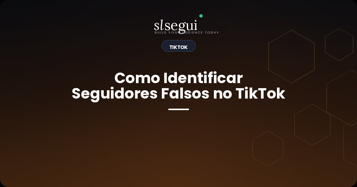 Como Identificar Seguidores Falsos no TikTok