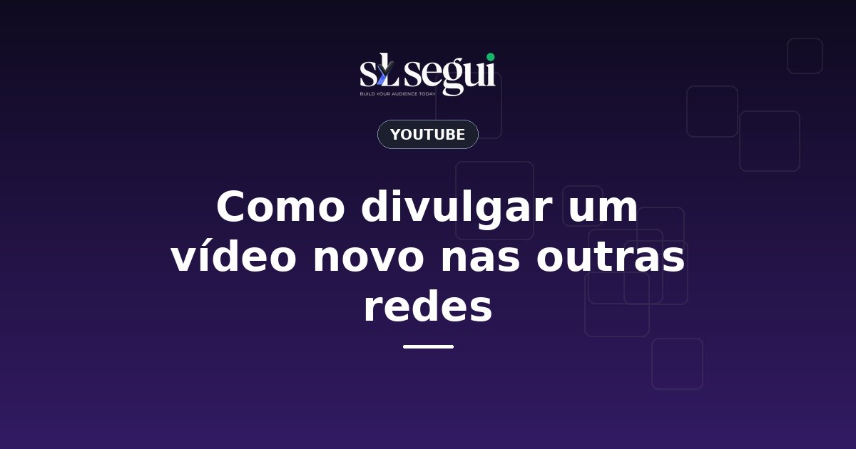 Como divulgar um vídeo novo nas outras redes