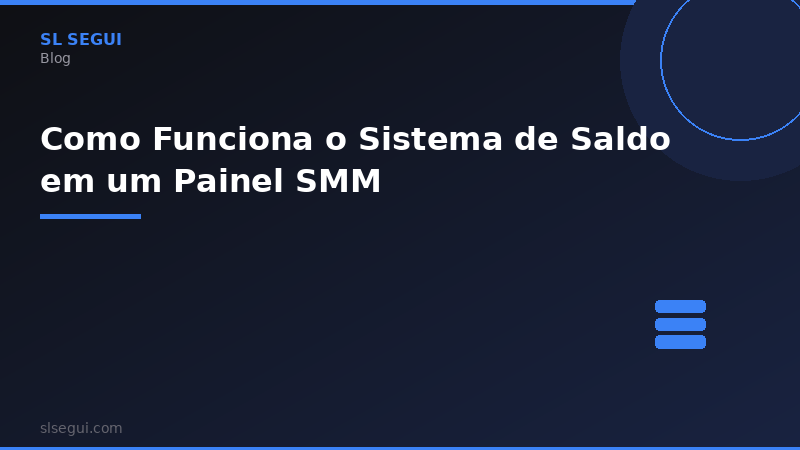Como Funciona o Sistema de Saldo em um Painel SMM