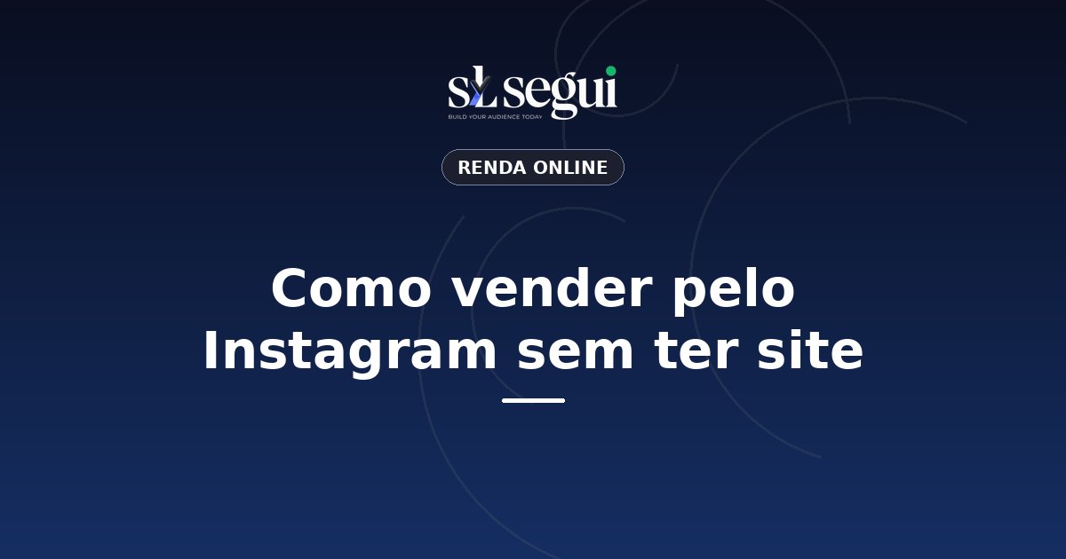 Como vender pelo Instagram sem ter site