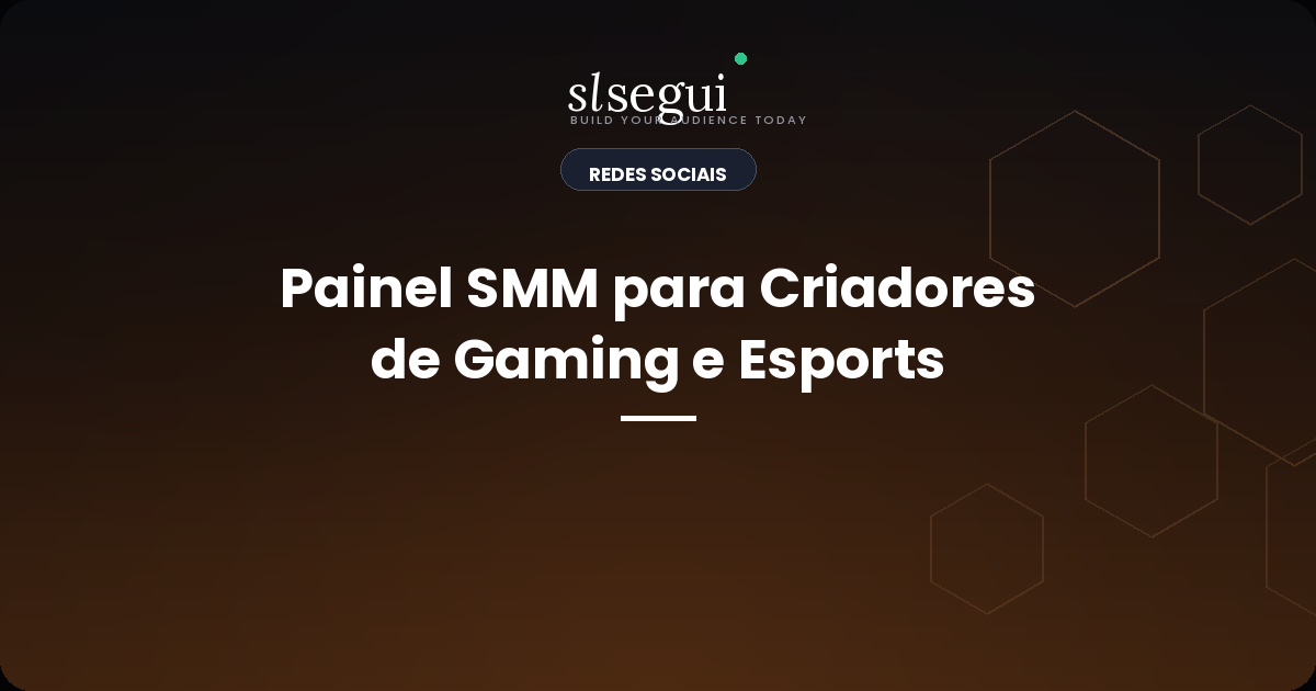 Painel SMM para Criadores de Gaming e Esports