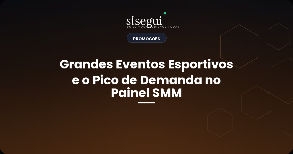 Grandes Eventos Esportivos e o Pico de Demanda no Painel SMM