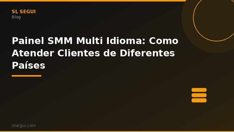 Painel SMM Multi Idioma: Como Atender Clientes de Diferentes Países
