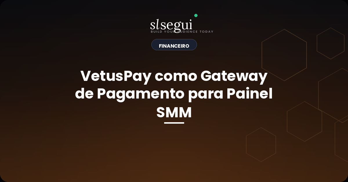 VetusPay como Gateway de Pagamento para Painel SMM