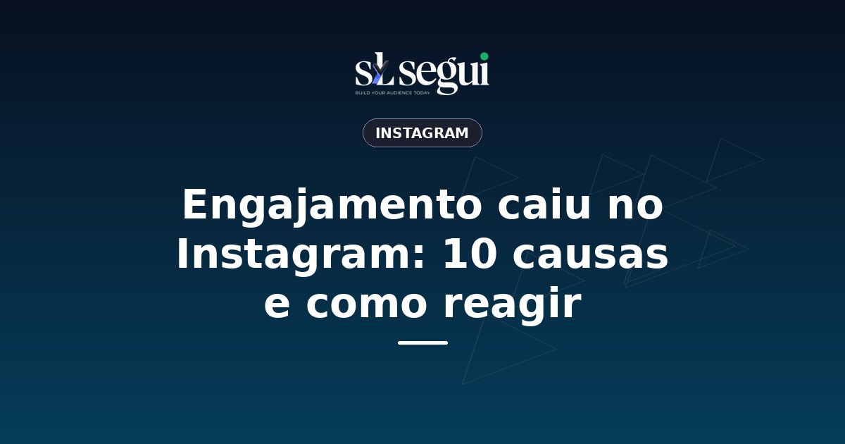 Engajamento caiu no Instagram: 10 causas e como reagir