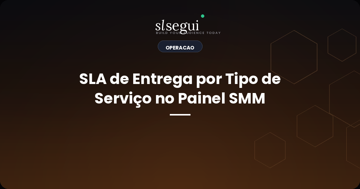 SLA de Entrega por Tipo de Serviço no Painel SMM