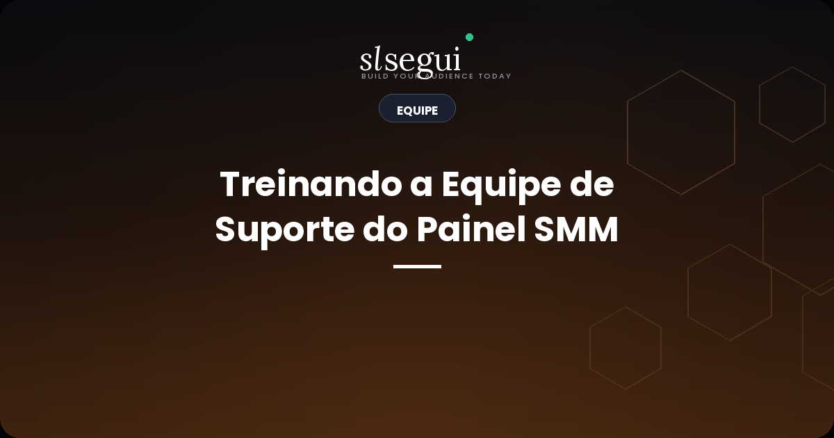 Treinando a Equipe de Suporte do Painel SMM