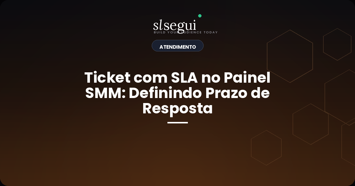 Ticket com SLA no Painel SMM: Definindo Prazo de Resposta