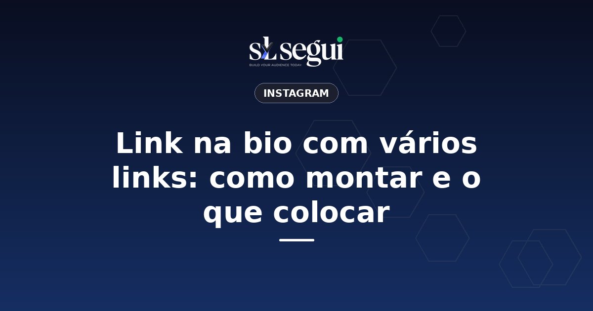 Link na bio com vários links: como montar e o que colocar
