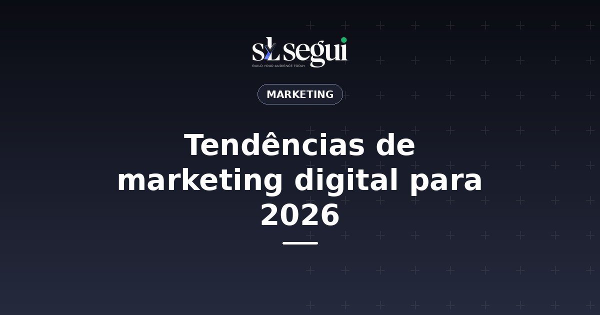 Tendências de marketing digital para 2026