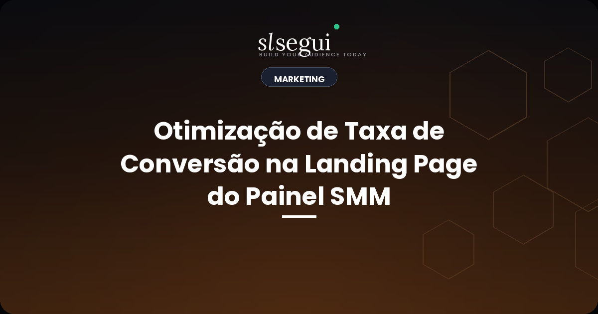 Otimização de Taxa de Conversão na Landing Page do Painel SMM