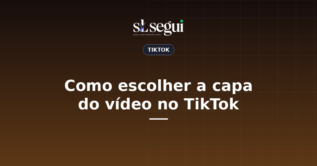 Como escolher a capa do vídeo no TikTok