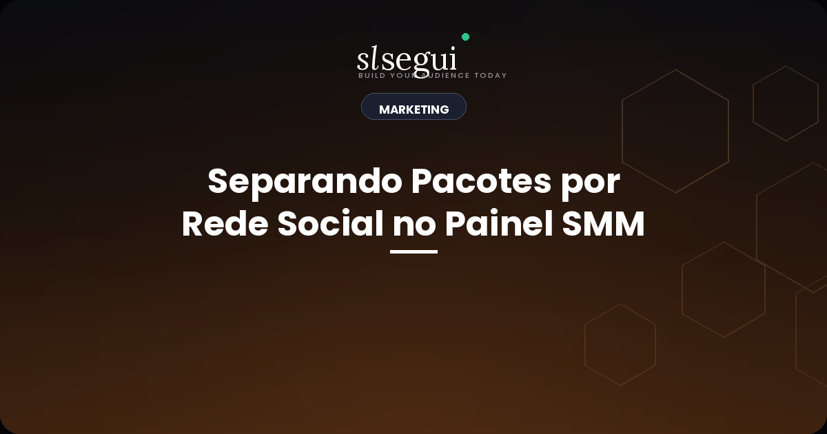 Separando Pacotes por Rede Social no Painel SMM
