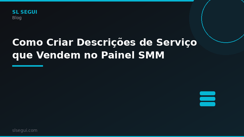 Como Criar Descrições de Serviço que Vendem no Painel SMM