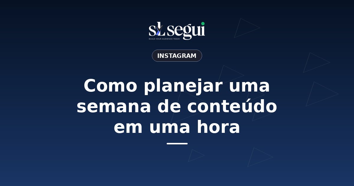 Como planejar uma semana de conteúdo em uma hora