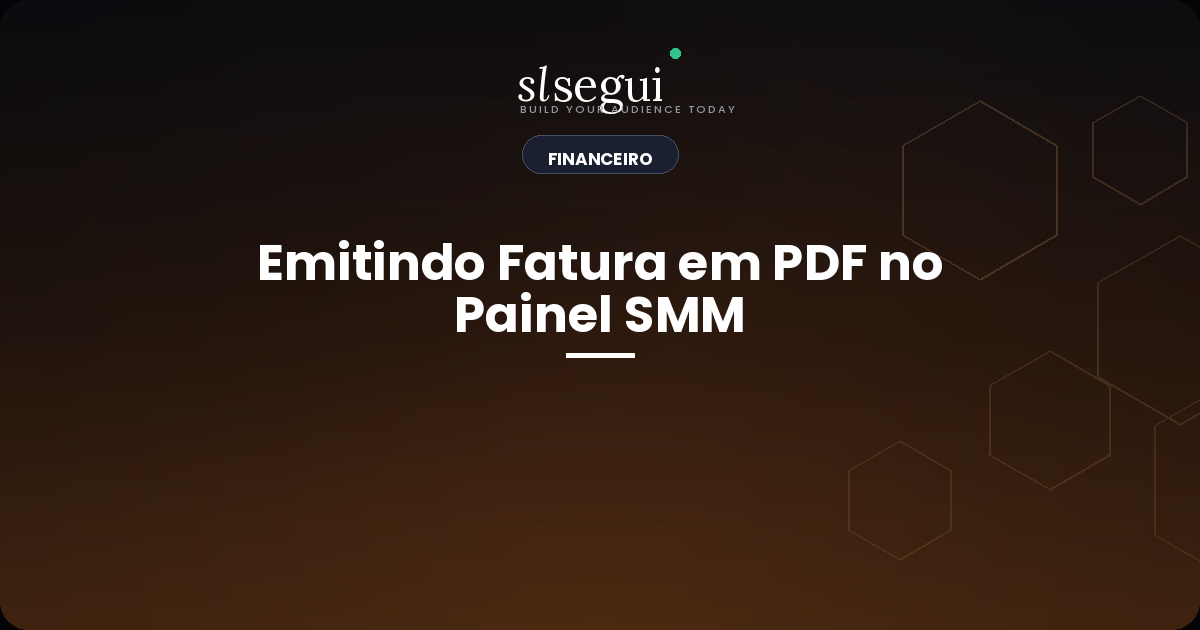 Emitindo Fatura em PDF no Painel SMM