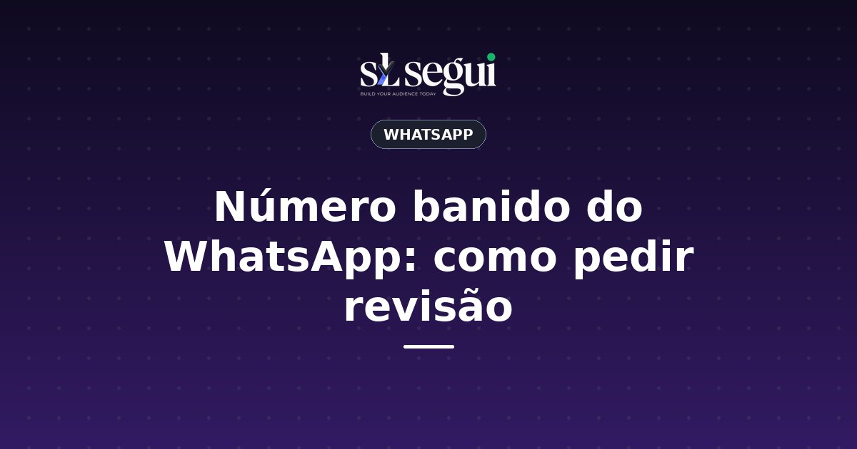 Número banido do WhatsApp: como pedir revisão