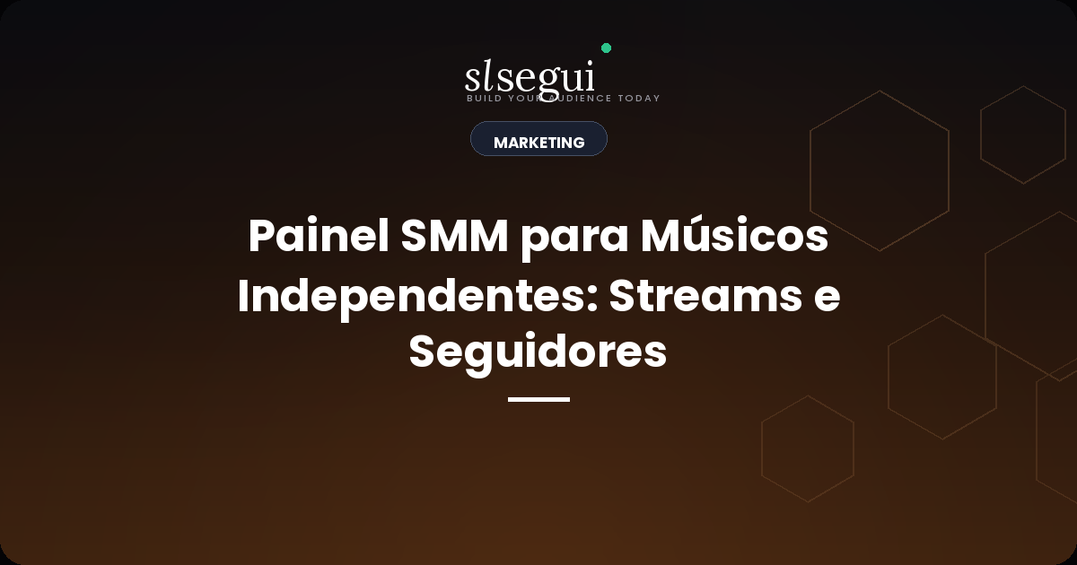 Painel SMM para Músicos Independentes: Streams e Seguidores