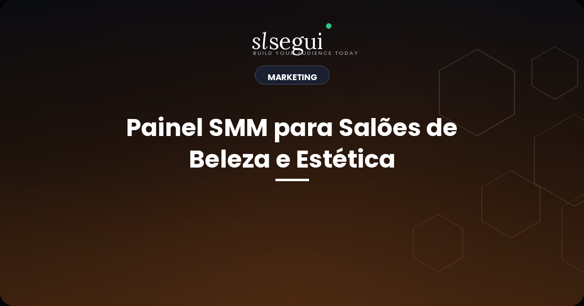 Painel SMM para Salões de Beleza e Estética