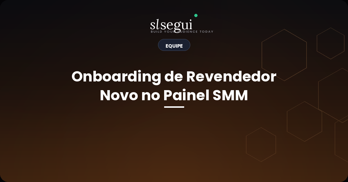 Onboarding de Revendedor Novo no Painel SMM