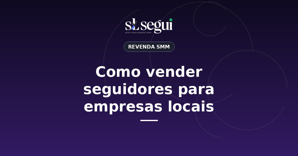 Como vender seguidores para empresas locais
